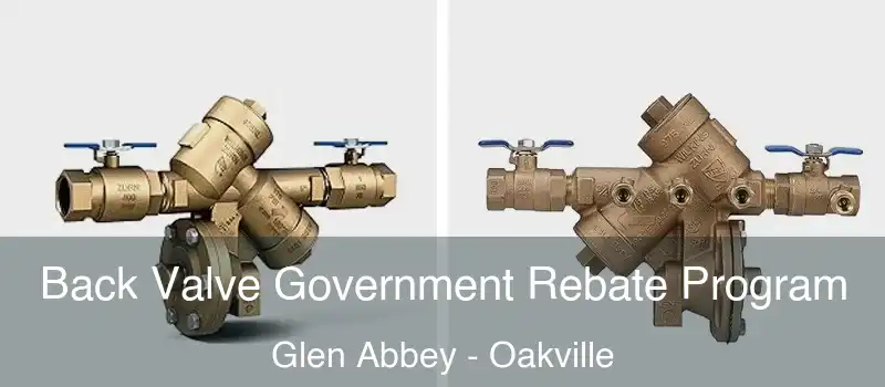  Back Valve Government Rebate Program Glen Abbey - Oakville