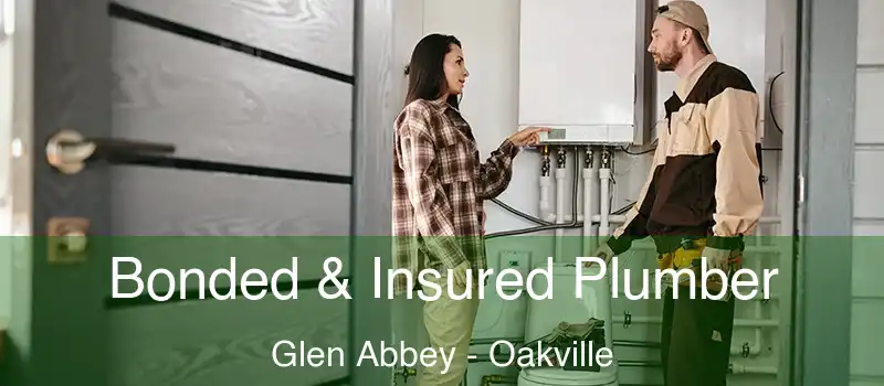 Bonded & Insured Plumber Glen Abbey - Oakville