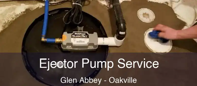 Ejector Pump Service Glen Abbey - Oakville