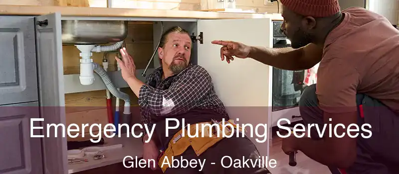 Emergency Plumbing Services Glen Abbey - Oakville