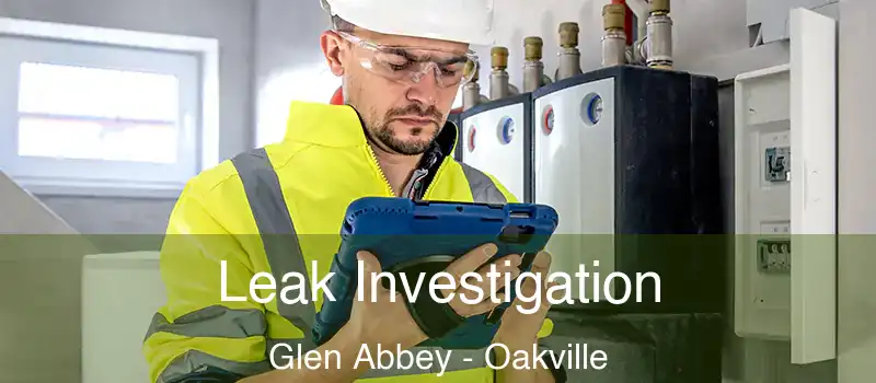 Leak Investigation Glen Abbey - Oakville