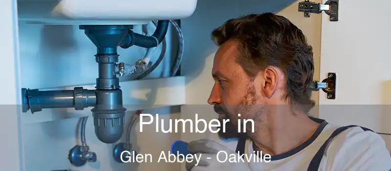 Plumber in Glen Abbey - Oakville