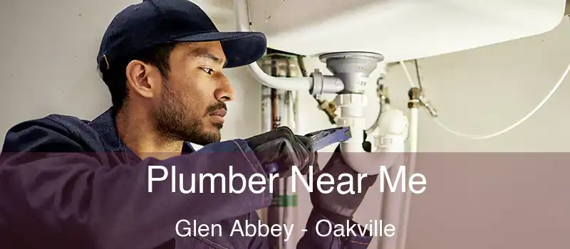 Plumber Near Me Glen Abbey - Oakville