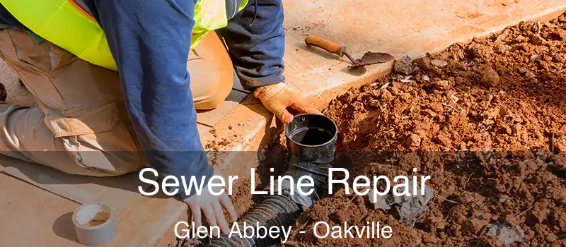 Sewer Line Repair Glen Abbey - Oakville