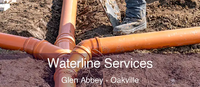 Waterline Services Glen Abbey - Oakville