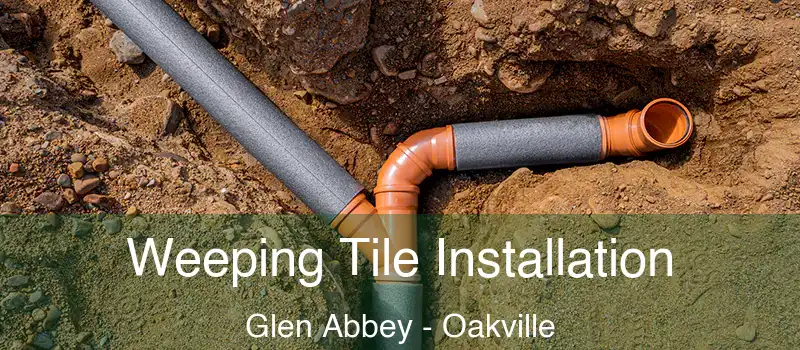  Weeping Tile Installation Glen Abbey - Oakville